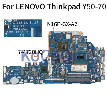 За LENOVO Thinkpad Y50-70 I7-4720HQ GTX960M дънна Платка на лаптоп ZIVY2 LA-B111P SR1Q8 N16P-GX-A2 дънна Платка на лаптоп DDR4